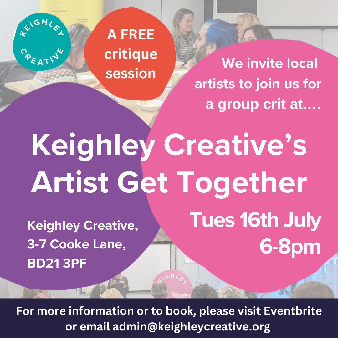 Artist Get Together Keighley Creative 16th July